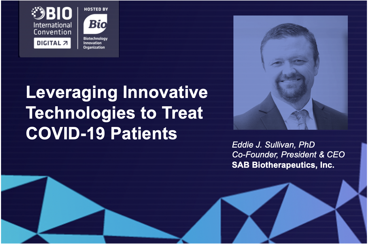 SAB Biotherapeutics President And CEO Eddie J. Sullivan, PhD, Featured On COVID-19 Panel At BIO Digital 2020